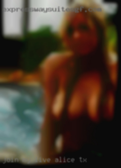 Join my in Alice, TX Live and let's  chat.