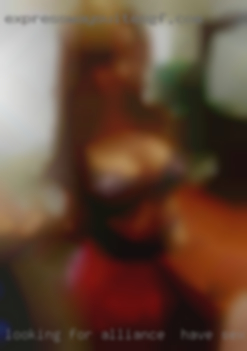 Looking for someone to excite alliance to have sex with me!