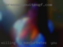 Willing to play masturbates for you and  explore.